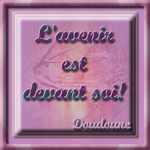 L'avenir est devant soi!